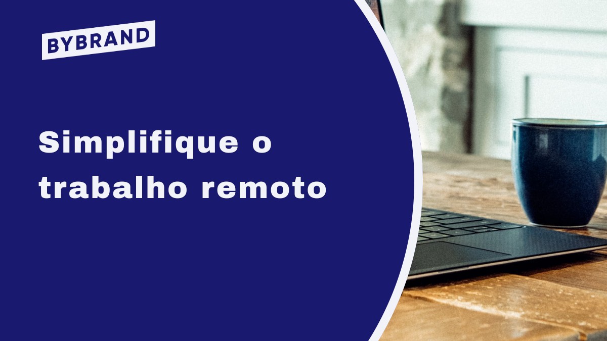 Simplificar o trabalho remoto